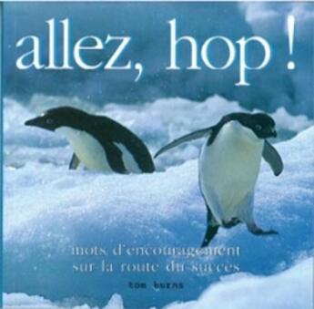 Couverture du livre « Allez, hop ! ; mots d'encouragement sur la route du succès » de Tom Burns aux éditions Maree Haute