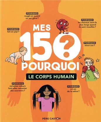 Couverture du livre « Mes 150 pourquoi ; le corps humain » de Delphine Godard aux éditions Pere Castor