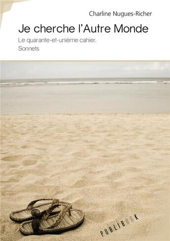 Couverture du livre « Je cherche l'autre monde » de Charline Nugues-Richer aux éditions Publibook