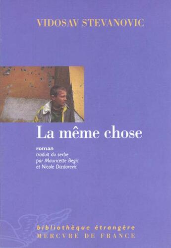 Couverture du livre « La meme chose » de Stevanovic aux éditions Mercure De France
