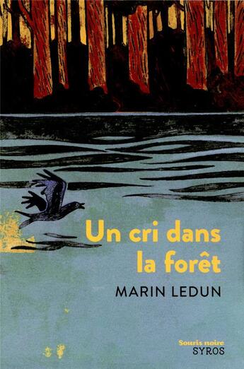 Couverture du livre « Un cri dans la forêt » de Marin Ledun aux éditions Syros