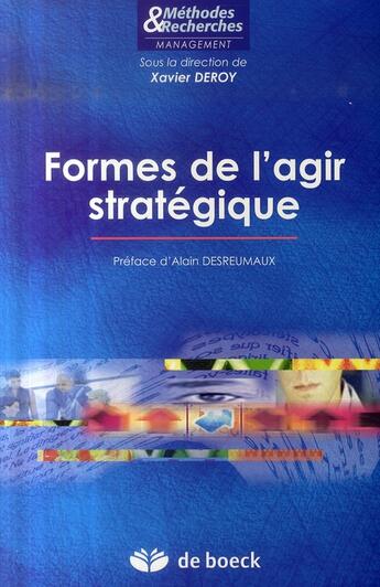 Couverture du livre « Formes de l'agir strategique » de Deroy/Desreumaux aux éditions De Boeck Superieur