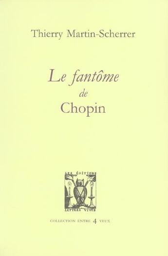 Couverture du livre « Le fantome de chopin » de Thierry Martin-Scherrer aux éditions Lettres Vives