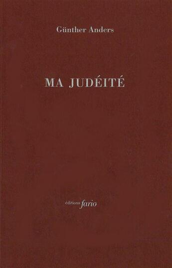 Couverture du livre « Ma judéité » de Gunther Anders aux éditions Fario