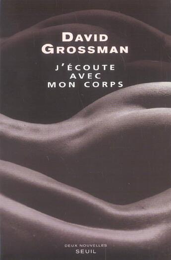 Couverture du livre « J'ecoute avec mon corps » de David Grossman aux éditions Seuil