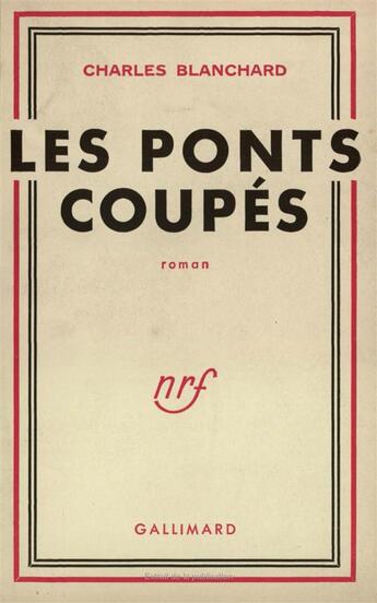 Couverture du livre « Les ponts coupes » de Blanchard Charles aux éditions Gallimard