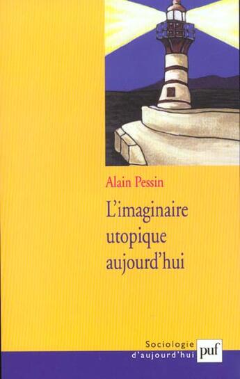 Couverture du livre « L'imaginaire utopique aujourd'hui » de Alain Pessin aux éditions Puf