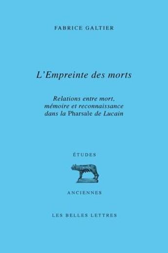 Couverture du livre « L'empreinte des morts » de Fabrice Galtier aux éditions Belles Lettres