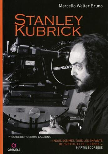 Couverture du livre « Stanley Kubrick » de Walter Bruno Marcello aux éditions Gremese