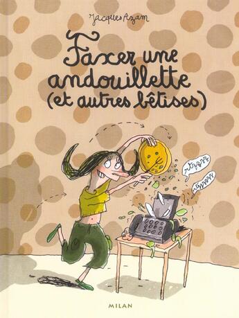Couverture du livre « Faxer une andouillette et autres betises » de Jacques Azam aux éditions Milan
