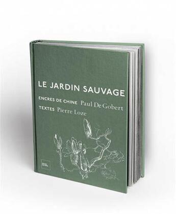 Couverture du livre « Le jardin sauvage » de Paul De Gobert et Pierre Loze aux éditions Prisme Editions