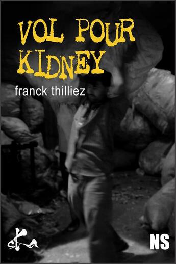 Couverture du livre « Vol pour Kidney » de Franck Thilliez aux éditions Ska
