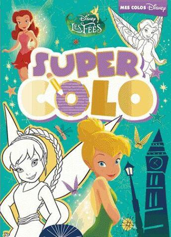 Couverture du livre « Super colos ; la Fée Clochette » de  aux éditions Disney Hachette