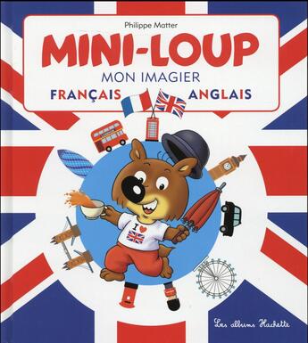 Couverture du livre « Mini-Loup ; mon imagier français/anglais » de Philippe Matter aux éditions Hachette Enfants