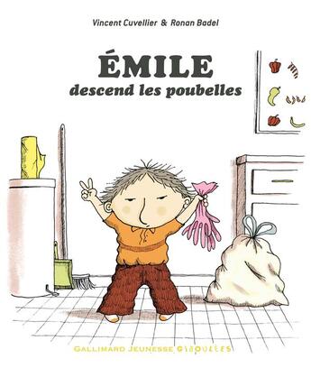 Couverture du livre « Emile descend les poubelles » de Ronan Badel et Vincent Cuvellier aux éditions Gallimard Jeunesse Giboulees