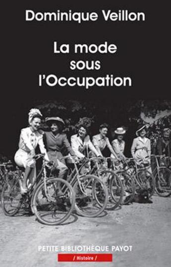 Couverture du livre « La mode sous l'Occupation » de Dominique Veillon aux éditions Payot