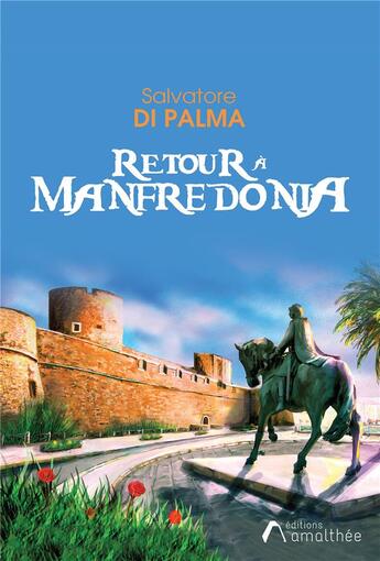 Couverture du livre « Retour à Manfredonia » de Salvatore Di Palma aux éditions Amalthee