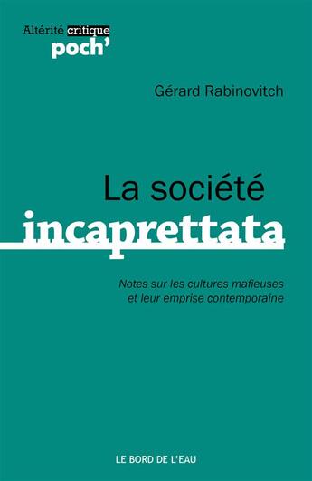 Couverture du livre « La société incaprettata » de Gerard Rabinovitch aux éditions Bord De L'eau