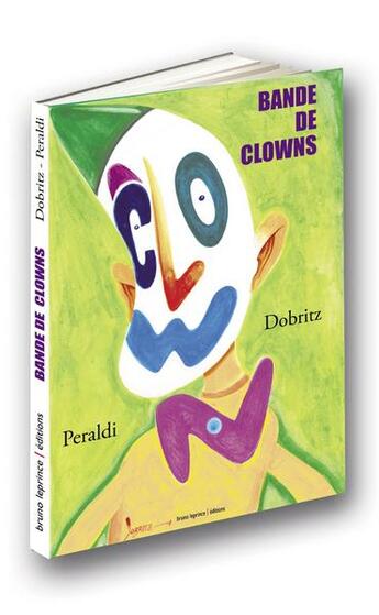 Couverture du livre « Bande de clowns » de Peraldi Dobritz aux éditions Graffic