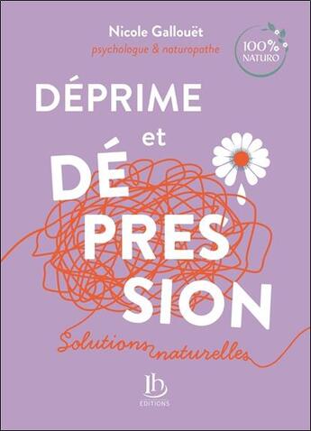 Couverture du livre « Déprime et dépression : psychologie & naturopathie » de Nicole Gallouet aux éditions Ih