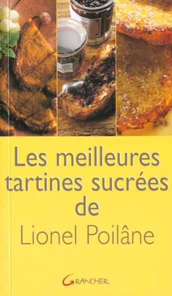 Couverture du livre « Les meilleures tartines sucrees de lionel poilane » de Lionel Poilane aux éditions Grancher