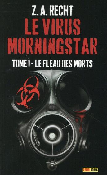 Couverture du livre « Le virus morningstar Tome 1 ; le fléau des morts » de Z. A. Recht aux éditions Panini