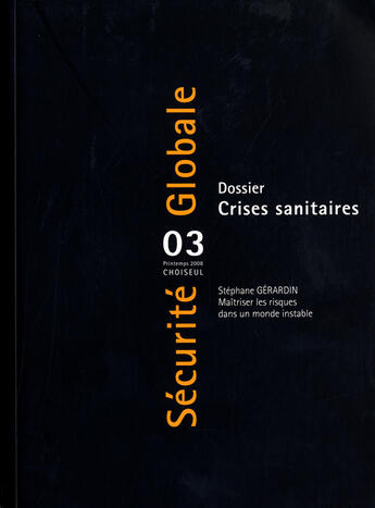 Couverture du livre « Securite Globale T.3 ; Crises Sanitaires ; Printemps 2008 » de Stephane Gerardin aux éditions Choiseul
