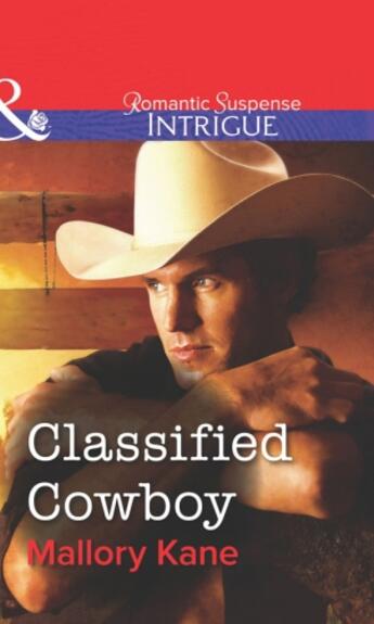 Couverture du livre « Classified Cowboy (Mills & Boon Intrigue) » de Mallory Kane aux éditions Mills & Boon Series