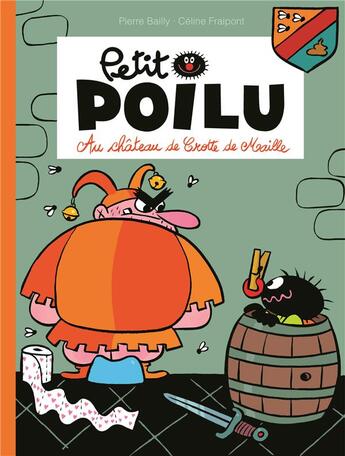 Couverture du livre « Petit Poilu t.13 : au château de Crotte de Maille » de Pierre Bailly et Celine Fraipont aux éditions Dupuis Jeunesse