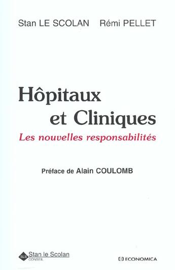 Couverture du livre « Hopitaux Et Cliniques ; Les Nouvelle Responsabilites » de Remi Pellet et Stan Le Scolan aux éditions Economica