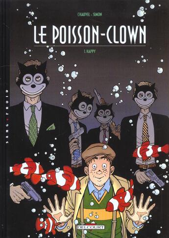 Couverture du livre « Le poisson-clown t.1 ; happy » de David Chauvel et Fred Simon aux éditions Delcourt