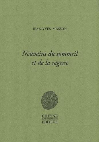 Couverture du livre « Neuvains du sommeil et de la sagesse » de Jean-Yves Masson aux éditions Cheyne