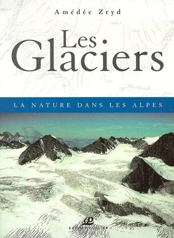 Couverture du livre « Glaciers » de A Zryd aux éditions Factuel