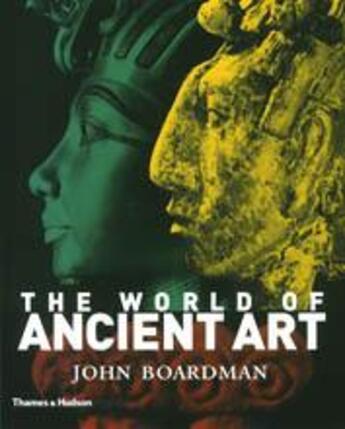 Couverture du livre « World of ancient art » de John Boardman aux éditions Thames & Hudson