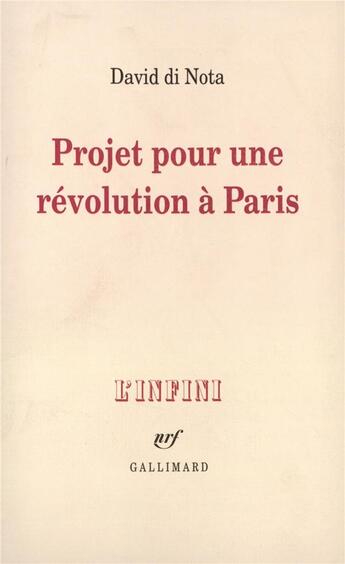Couverture du livre « Projet pour une révolution à Paris » de David Di Nota aux éditions Gallimard