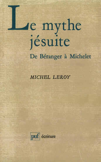 Couverture du livre « Mythe jesuite (le) » de Michel Leroy aux éditions Presses Universitaires De France