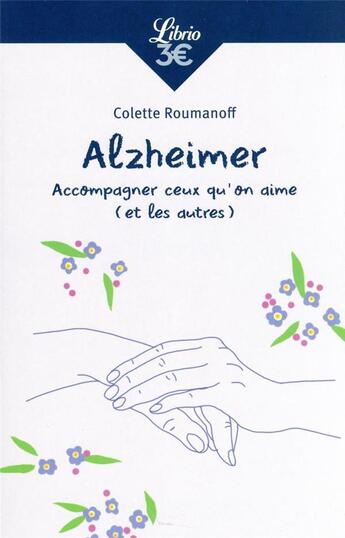 Couverture du livre « Alzheimer : accompagner ceux qu'on aime (et les autres) » de Colette Roumanoff aux éditions J'ai Lu