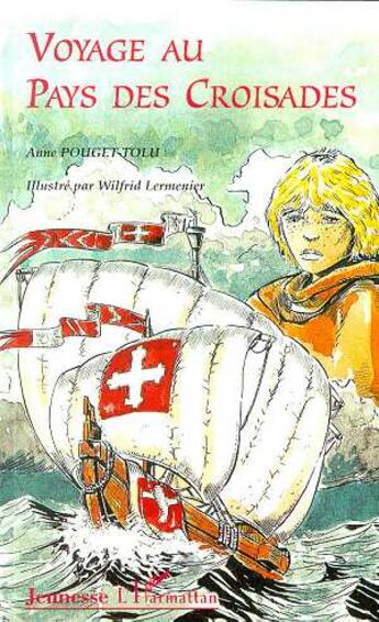 Couverture du livre « Voyage au pays des croisades » de Pouget-Tolu Anne aux éditions L'harmattan