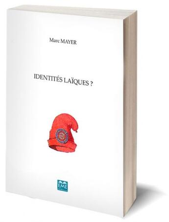 Couverture du livre « Identites laiques » de Marc Mayer aux éditions Eme Editions