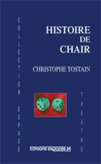 Couverture du livre « Histoire de chair » de Christophe Tostain aux éditions Espaces 34