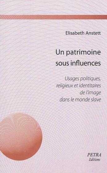 Couverture du livre « Un patrimoine sous influences » de Elisabeth Anstett aux éditions Petra
