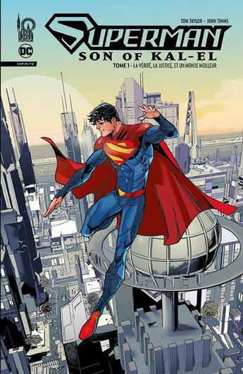 Couverture du livre « Superman : son of Kal-El - infinite Tome 1 : la vérité, la justice, et le monde meilleur » de John Timms et Tom Taylor aux éditions Urban Comics
