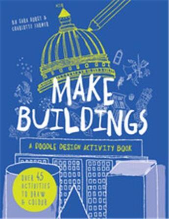 Couverture du livre « Make buildings: a doodle-design activity book » de Farmer Charlotte aux éditions Ivy Press