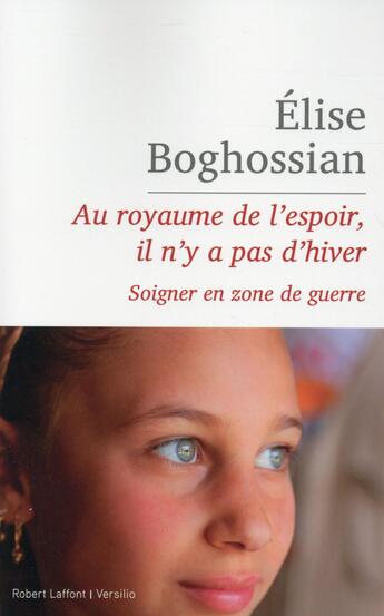 Couverture du livre « Au royaume de l'espoir, il n'y a pas d'hiver » de Elise Boghossian aux éditions Robert Laffont