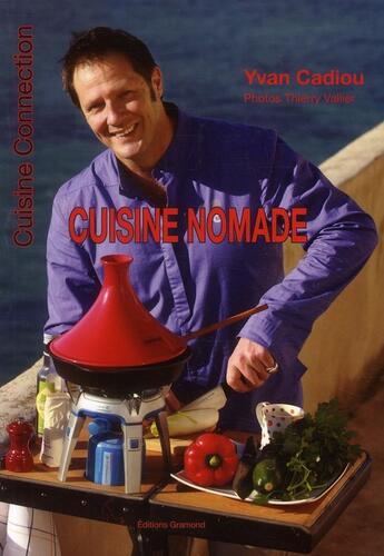 Couverture du livre « Cuisine nomade » de Yvan Cadiou aux éditions Gramond Ritter