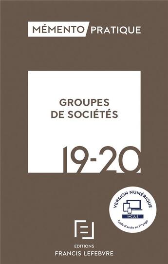 Couverture du livre « Mémento pratique : groupes de sociétés (édition 2019/2020) » de Colelctif aux éditions Lefebvre