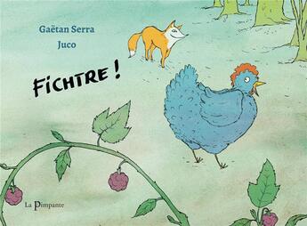 Couverture du livre « Fichtre ! » de Serra Gaetan et Juco aux éditions La Pimpante