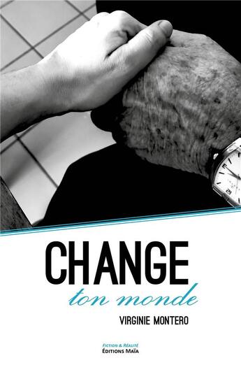 Couverture du livre « Change ton monde » de Virginie Montero aux éditions Editions Maia