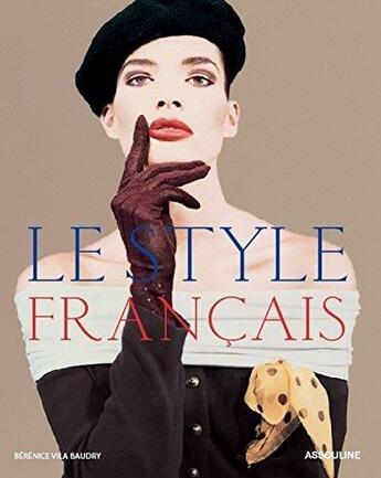 Couverture du livre « Le style français » de Berenice Vila Baudry aux éditions Assouline