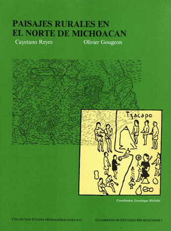 Couverture du livre « Paisajes rurales en el norte de Michoacán » de Cayetano Reyes et Olivier Gougeon aux éditions Centro De Estudios Mexicanos
